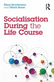 Socialisation During the Life Course (eBook, ePUB) Socialisation During the Life Course (eBook, ePUB)