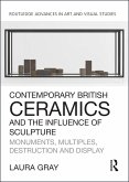 Contemporary British Ceramics and the Influence of Sculpture (eBook, ePUB)