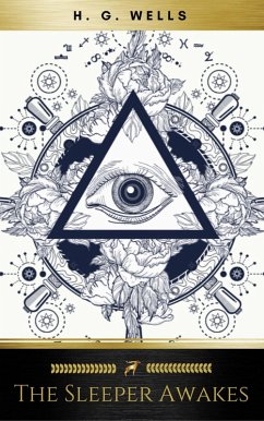 The Sleeper Awakes (eBook, ePUB) - Wells, H. G.; Classics, Golden Deer
