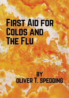 First Aid for Colds and The Flu (Be Inspired) (eBook, ePUB) - Spedding, Oliver T.