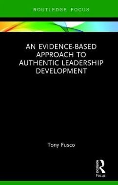 An Evidence-based Approach to Authentic Leadership Development - Fusco, Tony