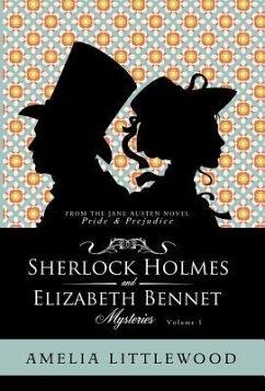 Sherlock Holmes & Elizabeth Bennet Mysteries - Littlewood, Amelia