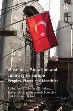 Museums, Migration and Identity in Europe - Whitehead, Christopher; Eckersley, Susannah; Lloyd, Katherine