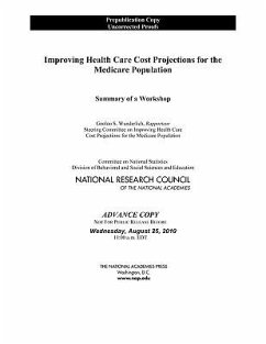 Improving Health Care Cost Projections for the Medicare Population - National Research Council; Division of Behavioral and Social Sciences and Education; Committee on National Statistics