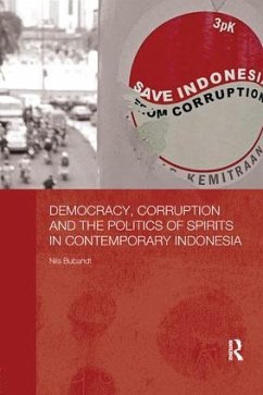 Democracy, Corruption and the Politics of Spirits in Contemporary Indonesia - Bubandt, Nils