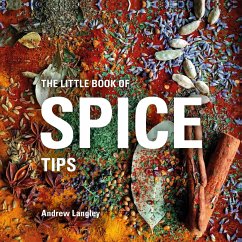 The Little Book of Spice Tips - Langley, Andrew