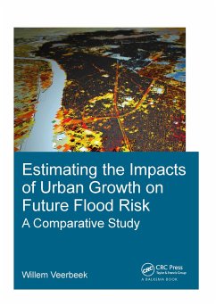 Estimating the Impacts of Urban Growth on Future Flood Risk - Veerbeek, Willem