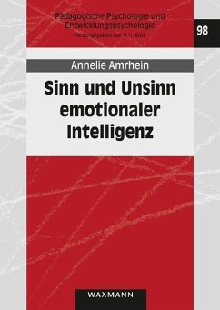 Sinn und Unsinn emotionaler Intelligenz - Amrhein, Annelie