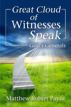 Great Cloud of Witnesses Speak - Payne, Matthew Robert