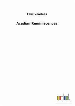 Acadian Reminiscences - Voorhies, Felix