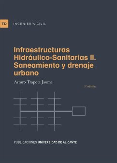 Infraestructuras hidráulico-sanitarias II : saneamiento y drenaje urbano - Trapote Jaume, Arturo