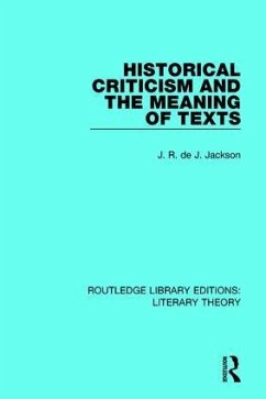 Historical Criticism and the Meaning of Texts - Jackson, J R de J