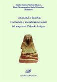 Magikè Téchne : formación y consideración social del mago en el Mundo Antiguo