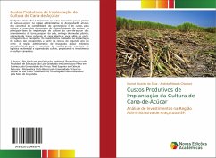 Custos Produtivos de Implantação da Cultura de Cana-de-Açúcar - Chiarioni, Andréa Meiado;Silva, Marcel Ricardo da