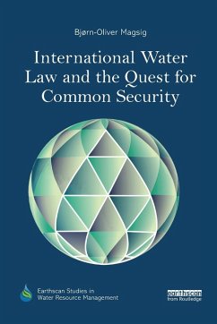 International Water Law and the Quest for Common Security - Magsig, Bjorn-Oliver