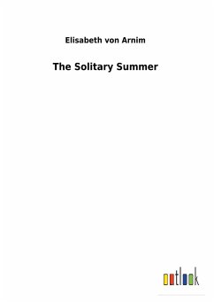 The Solitary Summer - Arnim, Elizabeth von