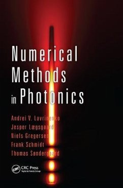 Numerical Methods in Photonics - Lavrinenko, Andrei V; Lægsgaard, Jesper; Gregersen, Niels; Schmidt, Frank; Søndergaard, Thomas