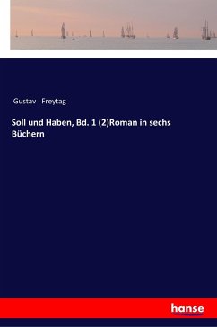 Soll und Haben, Bd. 1 (2)Roman in sechs Büchern - Freytag, Gustav