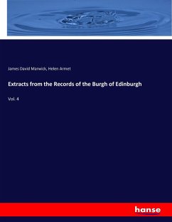 Extracts from the Records of the Burgh of Edinburgh - Marwick, James David;Armet, Helen