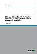 Bildungspolitik und soziale Ungleichheit - Warum das deutsche Schulsystem soziale Ungleichheit reproduziert (eBook, ePUB)