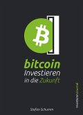 Bitcoin - Investieren in die Zukunft (eBook, ePUB)