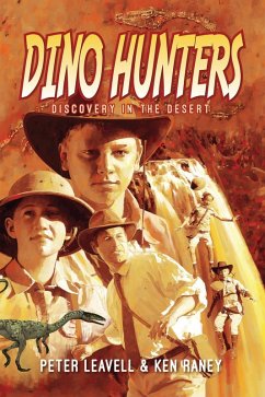 Dino Hunters: Discovery in the Desert (eBook, ePUB) - Raney, Ken; Leavell, Peter