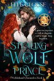 Stealing the Wolf Prince (Wylderland Chronicles, #1) (eBook, ePUB)