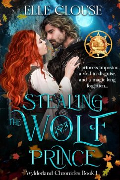 Stealing the Wolf Prince (Wylderland Chronicles, #1) (eBook, ePUB) - Clouse, Elle