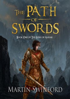 The Path of Swords (The Song of Amhar, #1) (eBook, ePUB) - Swinford, Martin