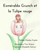 Esméralda Grunch et la Tulipe rouge (eBook, ePUB)
