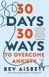 30 Days 30 Ways to Overcome Anxiety:... - Bild 1