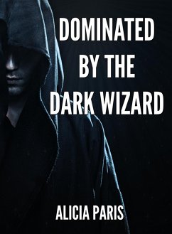 Cover Dominated by the Dark Wizard (eBook, ePUB)