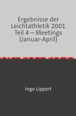 Sportstatistik / Ergebnisse der Leichtathletik 2001 Teil 4 - Meetings (Januar-April)