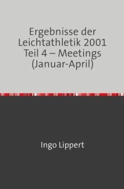 Cover Sportstatistik / Ergebnisse der Leichtathletik 2001 Teil 4 - Meetings (Januar-April)