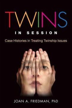 Twins in Session: Case Histories in Treating Twinship Issues - Friedman, Joan A.