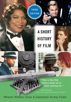 A Short History of Film, Third Edition - Dixon, Wheeler Winston; Foster, Gwendolyn Audrey