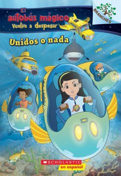 Unidos O Nada: Explora Bancos de Peces (El Autobus Mágico Vuelve a Despegar) - Katschke, Judy