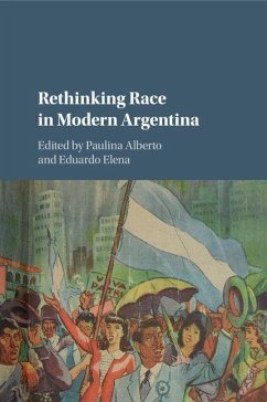 Rethinking Race in Modern Argentina Cover Rethinking Race in Modern Argentina