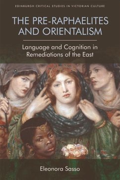 The Pre-Raphaelites and Orientalism - Sasso, Eleonora