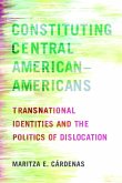Constituting Central American-Americans: Transnational Identities and the Politics of Dislocation
