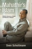Mahathir's Islam: Mahathir Mohamad on Religion and Modernity in Malaysia