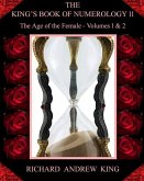 The King's Book of Numerology, Volume 11 - The Age of the Female: Volumes 1 & 2