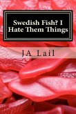 Swedish Fish? I Hate Them Things