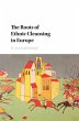 The Roots of Ethnic Cleansing in Europe - Bild 1