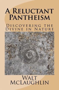 A Reluctant Pantheism: Discovering the Divine in Nature - McLaughlin, Walt