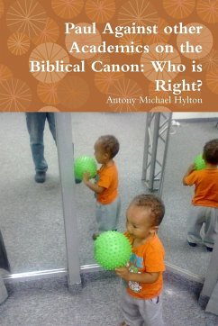 Paul Against other Academics on the Biblical Canon - Hylton, Antony Michael