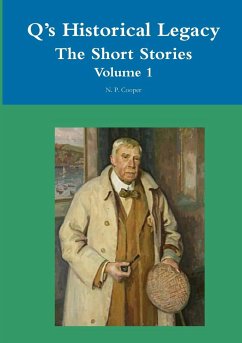 Q's Historical Legacy The Short Stories Volume 1 - Cooper, N. P.