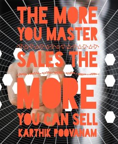 The more you master sales the more you can sell (eBook, ePUB) - Poovanam, Karthik