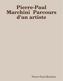 Pierre-Paul Marchini Parcours d'un artiste - Marchini, Pierre-Paul