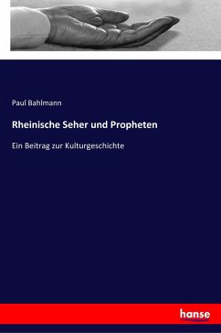 Rheinische Seher und Propheten - Bahlmann, Paul